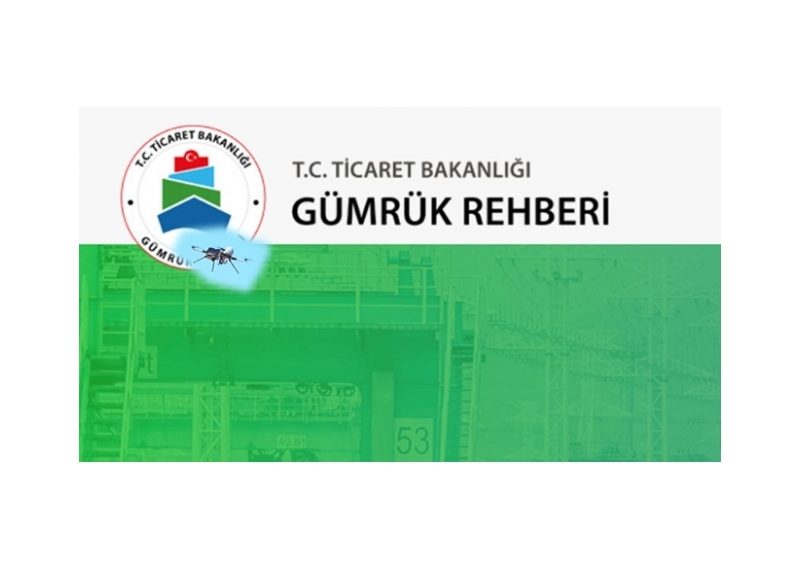 GÜMRÜK REHBERİ YAYINLANDI.