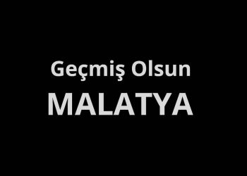 Geçmiş Olsun MALATYA