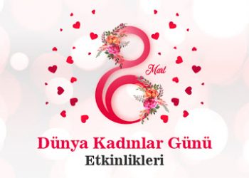 8 Mart Dünya Kadınlar Günü Etkinliği