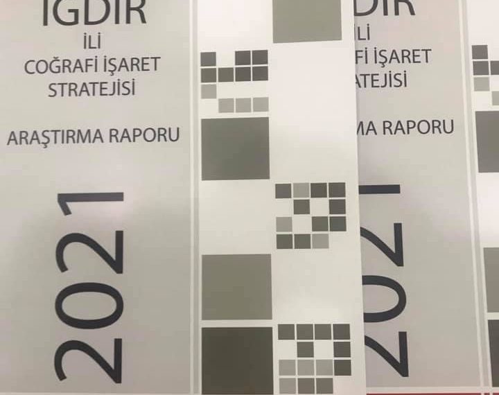 IĞDIR İLİ COĞRAFİ İŞARET STRATEJİSİ ARAŞTIRMA RAPORU YAYINLANDI