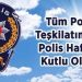 “Türk Polis teşkilatının kuruluşunun 176. Yılı sebebi ile tüm emniyet teşkilatımızı kutlar, görevlerinde kolaylıklar” dileriz.