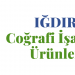 Odamız Tarafından Coğrafi İşareti Alınan Ürünler