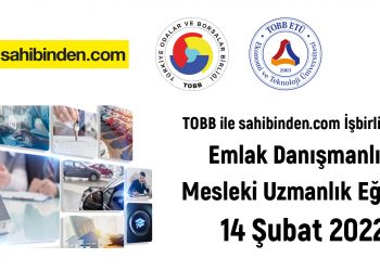 EMLAK DANIŞMANLIĞI MESLEKİ UZMANLIK EĞİTİMİ BAŞVURULARI BAŞLADI