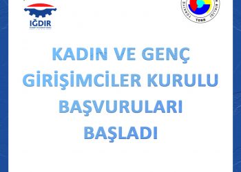 KADIN VE GENÇ GİRİŞİMCİLER KURULU BAŞVURULARI BAŞLADI