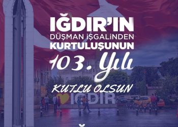 Iğdır ‘ın kurtuluşunun 103.yılı kutlu olsun