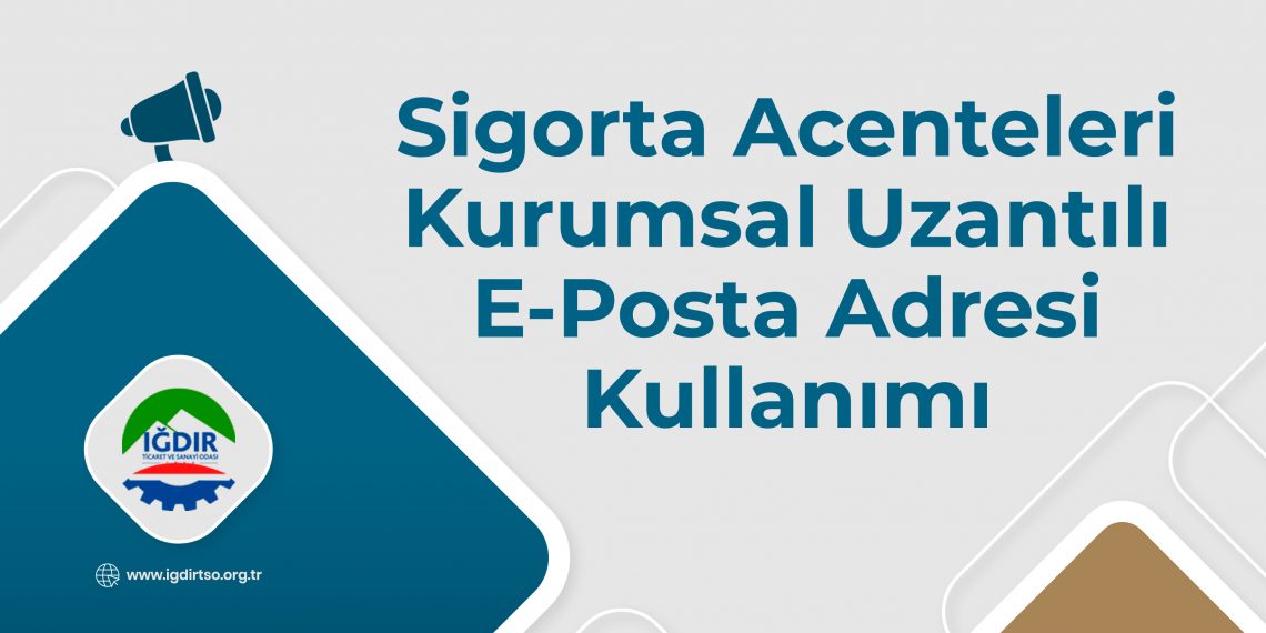 SİGORTA ACENTELERİ KURUMSAL UZANTILI E-POSTA ADRESİ KULLANIMI