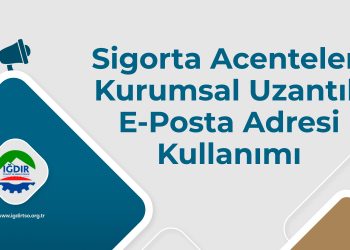 SİGORTA ACENTELERİ KURUMSAL UZANTILI E-POSTA ADRESİ KULLANIMI