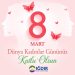 Ey Kahraman Türk Kadını! Sen yerde sürünmeye değil, omuzlar üzerinde yükselmeye layıksın.”M. Kemal Atatürk8 Mart Dünya Kadınlar Günü’nde, saygıdeğer Türk kadınlarına sağlık ve mutluluk dolu bir gelecek diliyoruz.