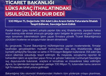Ticaret Bakanlığı Lüks Araç İthalatındaki Usulsüzlüğe Dur Dedi