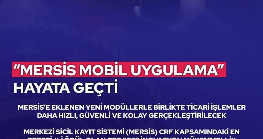“MERSİS Mobil Uygulama” Hayata Geçti