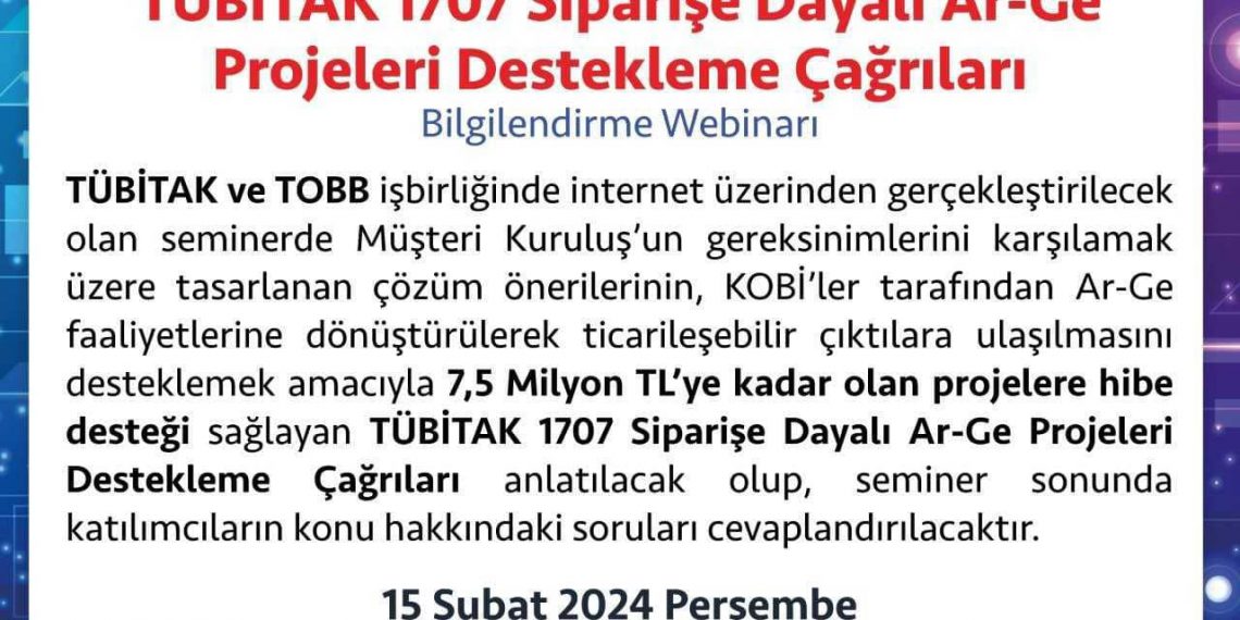 TÜBİTAK ve TOBB işbirliğinde 15 Şubat Perşembe 14:00’te gerçekleştirilecek “TÜBİTAK 1707 Siparişe Dayalı Ar-Ge Projeleri Destekleme Çağrıları Bilgilendirme Webinarı”na katılımınızı bekliyoruz. Detaylar için http://webinar.tobb.org.tr @TOBBiletisim @Tubitak @tubitakteydeb