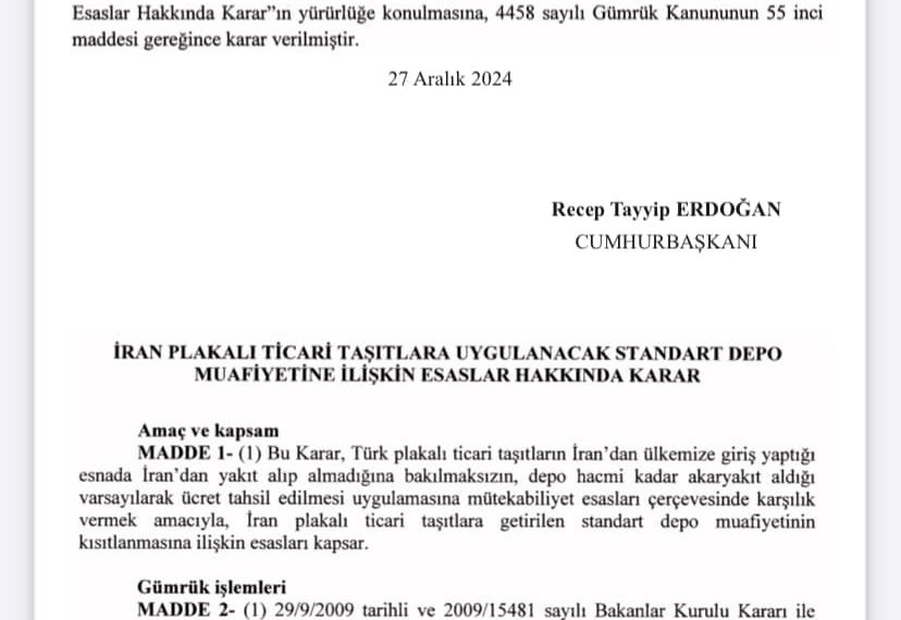 Cumhurbaşkanlığı kararıyla, artık İran plakalı ticari araçlar Türkiye’ye giriş yaptıklarında, Türk plakalı araçlara İran’da uygulanan yöntemle aynı şekilde değerlendirilecek. Mütekabiliyet esasları uygulanabilecektir.Buna göre, taşıtların depo hacmi kadar akaryakıt almış kabul edilerek ücret tahsili yapılması uygulaması, karşılıklı olarak uygulanacak. Bu karar, iki ülke arasındaki taşımacılık ilişkilerinde daha adil ve eşit şartların oluşturulması açısından büyük önem taşımaktadır. Bu düzenleme ile Türk tırları artık daha adil koşullarda ticaret yapabilecek. Nakliye sektöründeki üyelerimize hayırlı olsun.