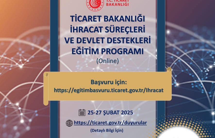 TİCARET BAKANLIĞI İHRACAT SÜREÇLERİ VE DEVLET DESTEKLERİ..
