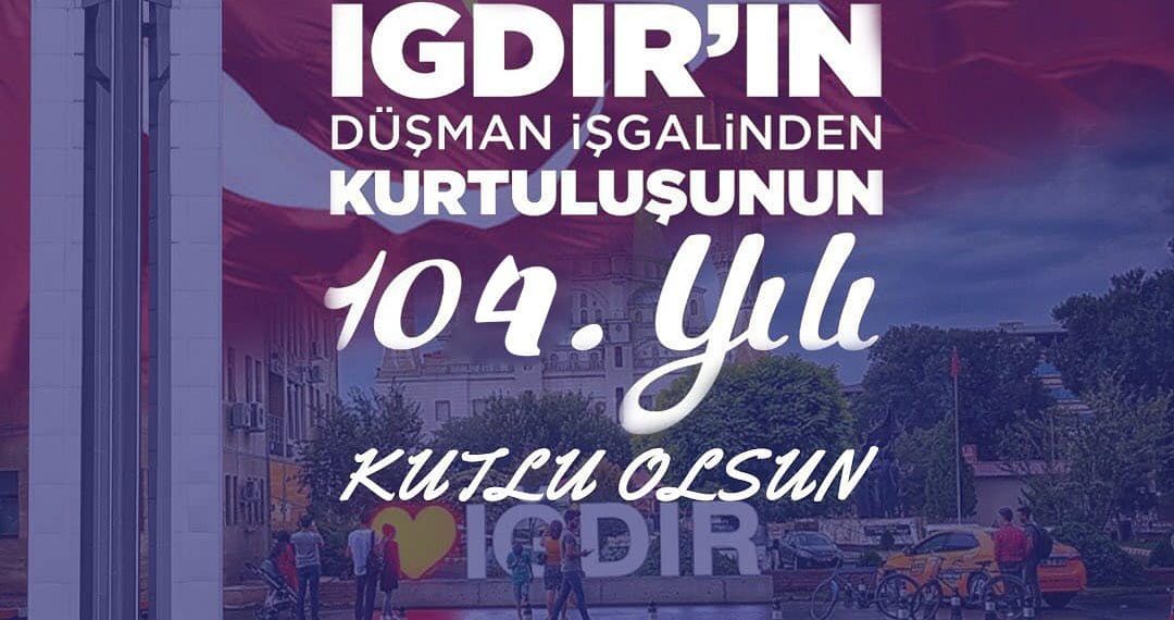 Iğdır’ımızın düşman işgalinden kurtuluşunun 104’üncü yıl dönümü kutlu olsun.??